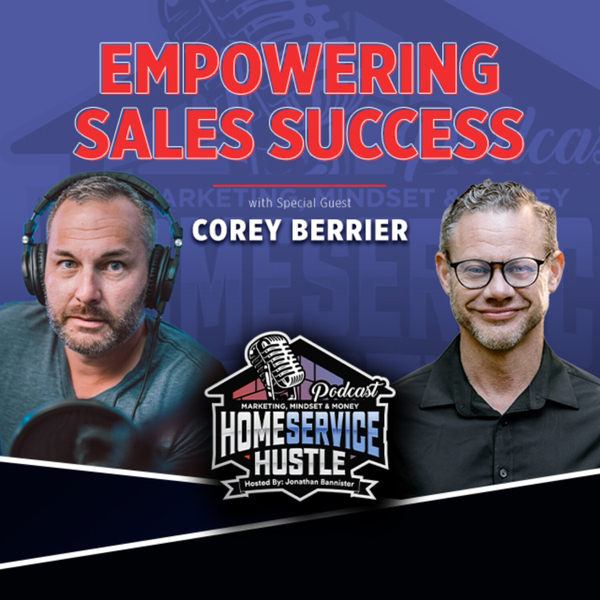 Ep. 38: Corey Berrier- Empowering Sales Success artwork