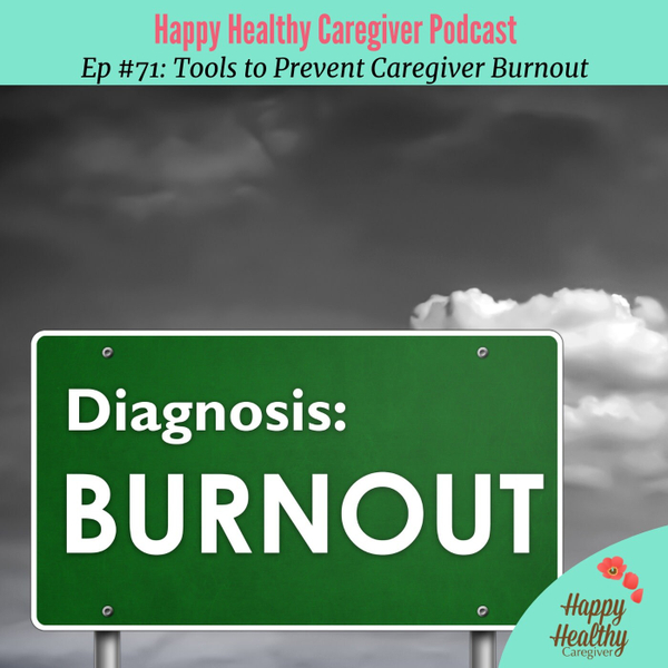 Tools to Prevent Caregiver Burnout (Ep. #71) artwork