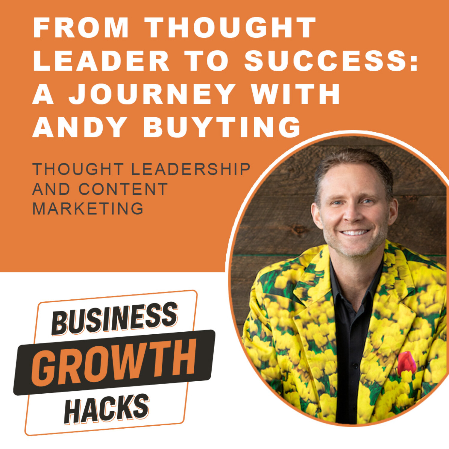 From Thought Leader to Success: A Journey with Andy Buyting