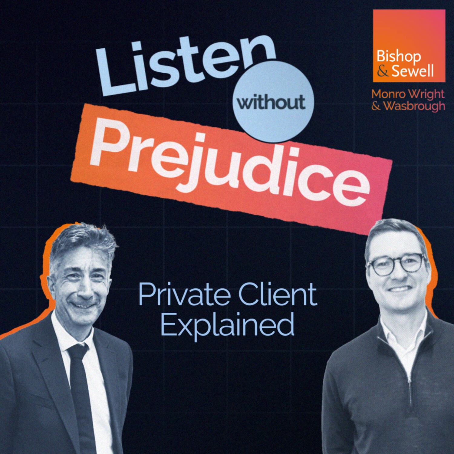 Listen Without Prejudice | A Podcast from Bishop & Sewell