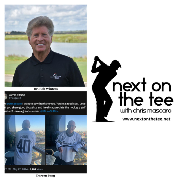 S12, Ep 30 Part 1: Mastering Pressure: Dr. Bob Winters on Choking & Confidence + Darren Pang Talks Hockey, Olympics, Royal County Down, & His Celebrity Green artwork