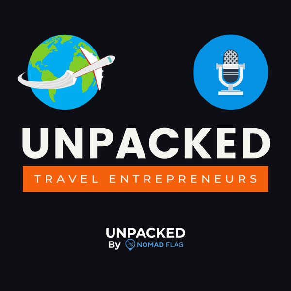 Unpacked Travel Podcast - Travel Entrepreneurs artwork