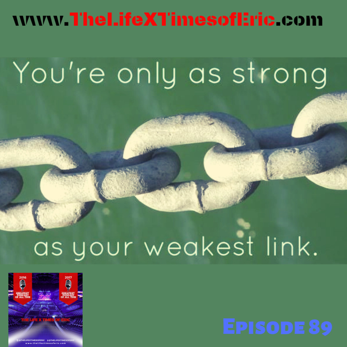 You Re Only As Strong As Your Weakest Link Thelifextimesoferic Podcast Co