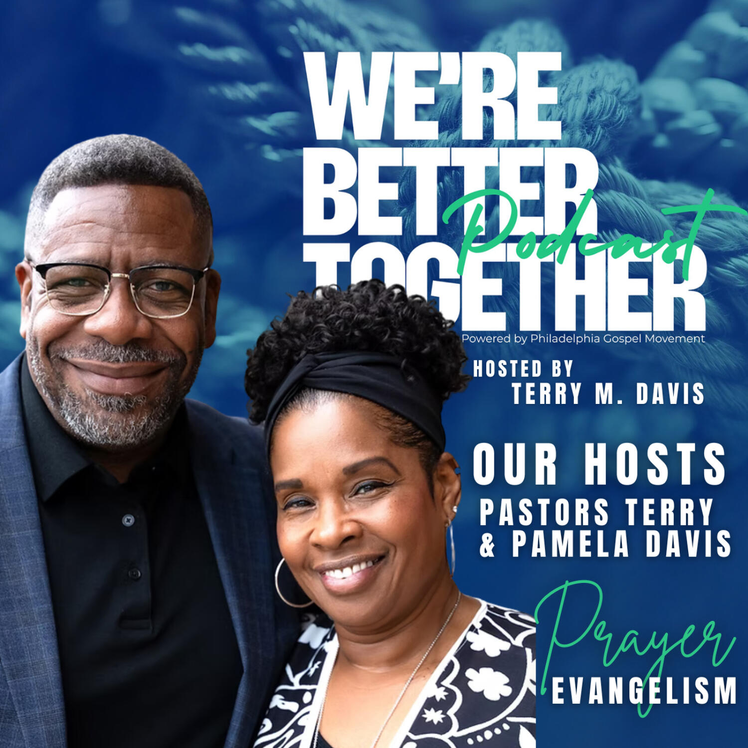 Episode 35 - Pastors Terry & Pamela Davis - Prayer Evangelism / We're Better Together Podcast w/ Host Terry M. Davis episode artwork