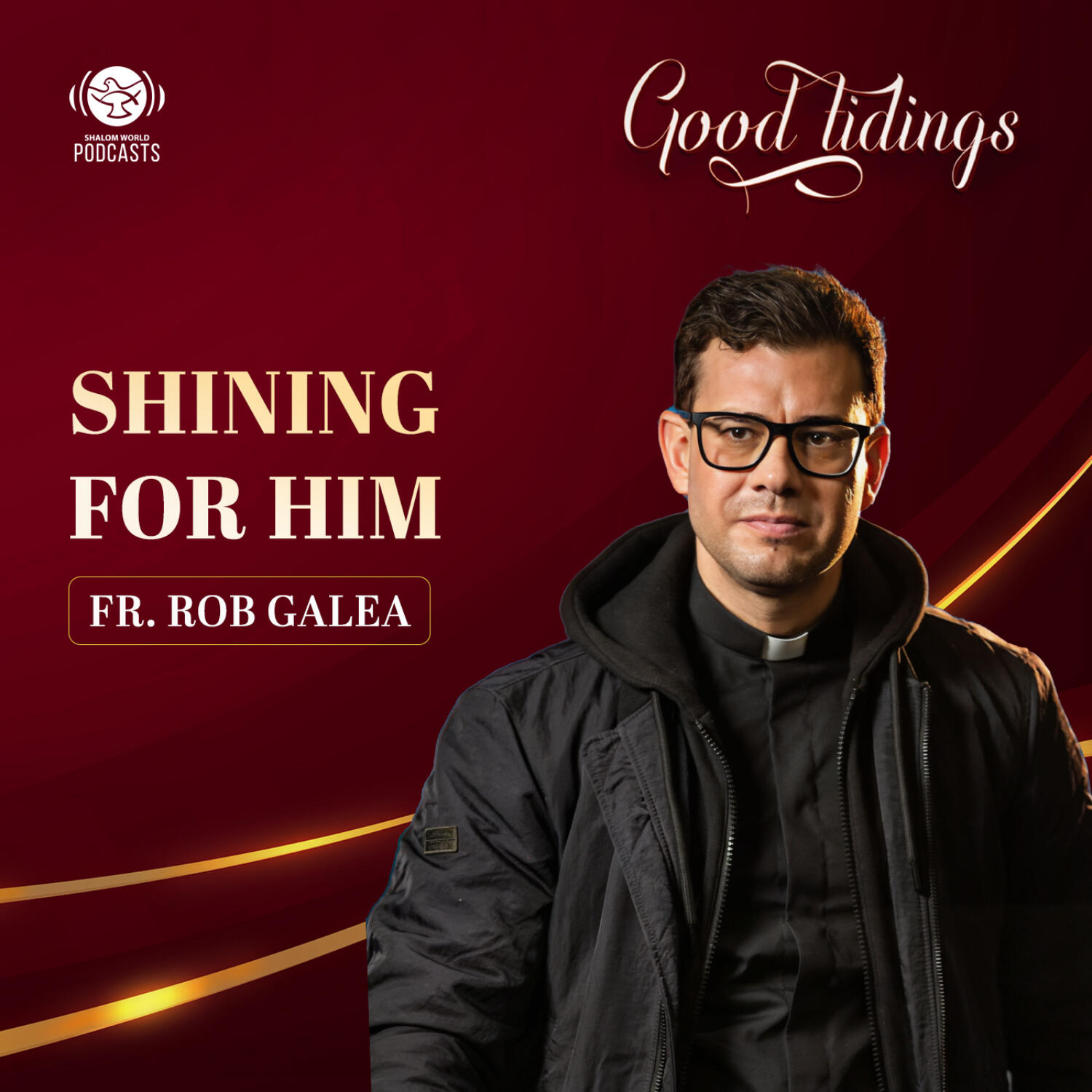 Good Tidings | EP03 - Shining for Him | Fr.Rob Galea episode artwork