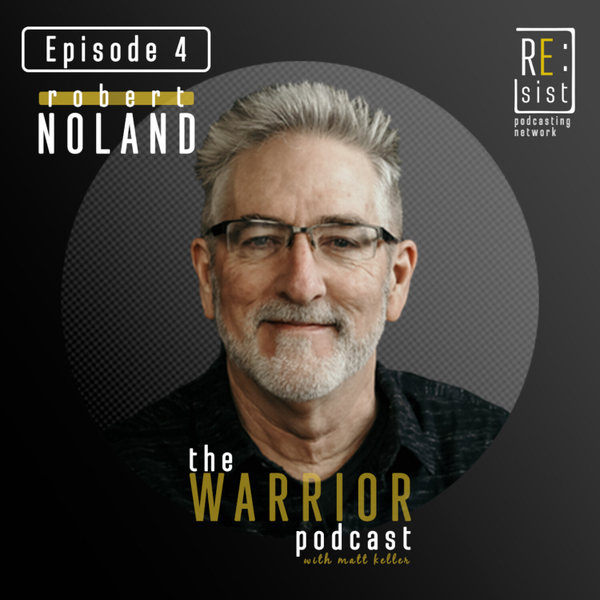 Episode 4 - Robert Noland | Believe, Become, Be artwork