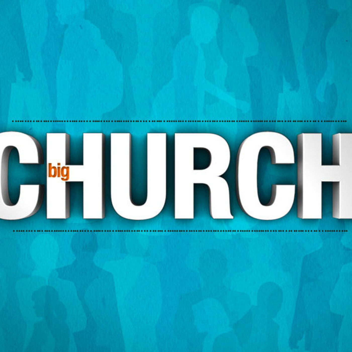 big Church: Week 1