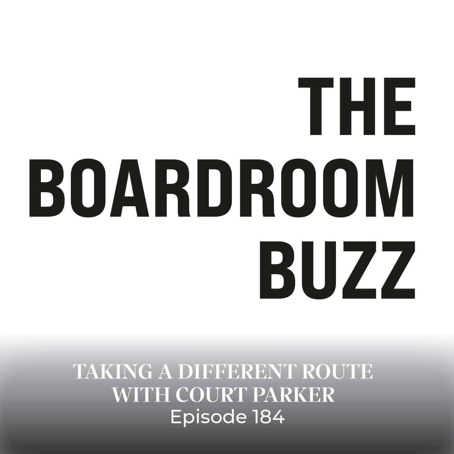 Episode 184 — Taking a Different Route with Court Parker