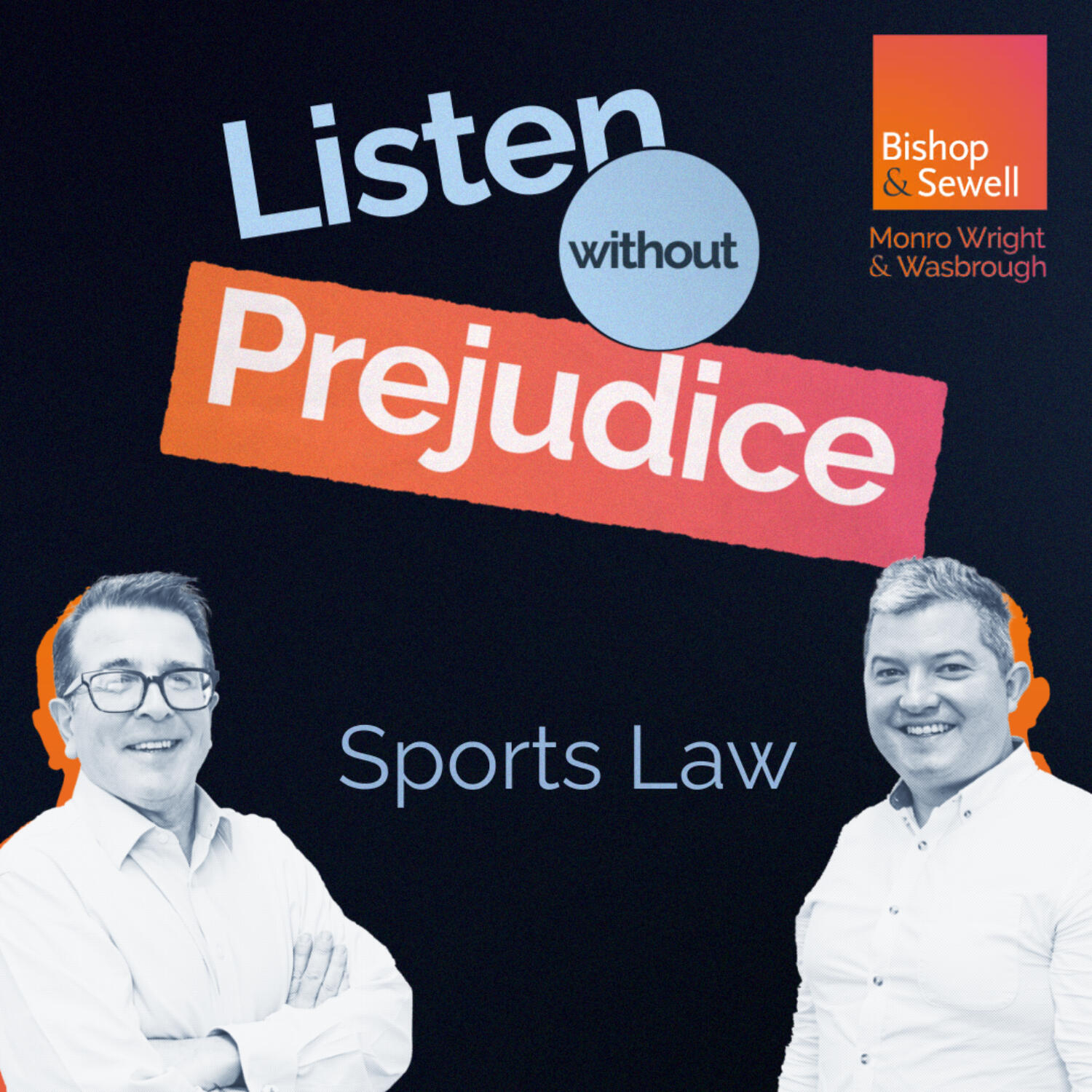 Listen Without Prejudice | A Podcast from Bishop & Sewell