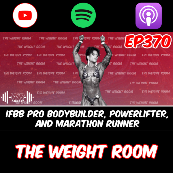 EP370: IFBB Pro Bodybuilder, Powerlifter, and Marathon Runner, Blanca Rodrigues artwork