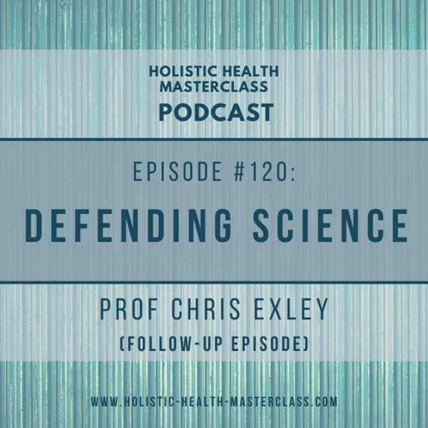 #120: Defending Science w Chris Exley artwork