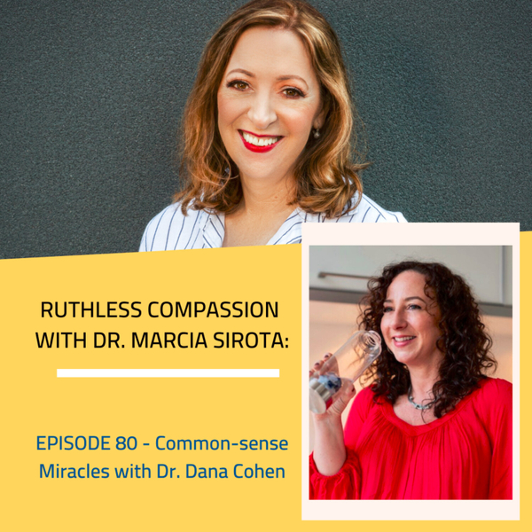 80 - Dana Cohen: Common-sense Miracles in Modern Medicine artwork