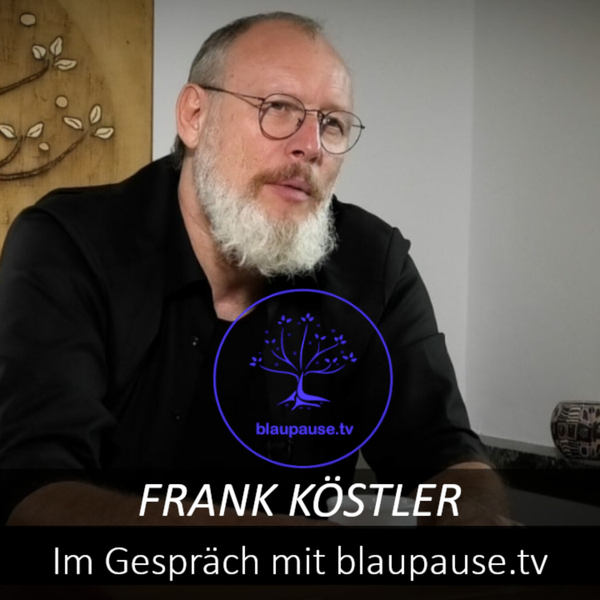 Ausführlich - Frank Köstler im Gespräch mit blaupause.tv artwork