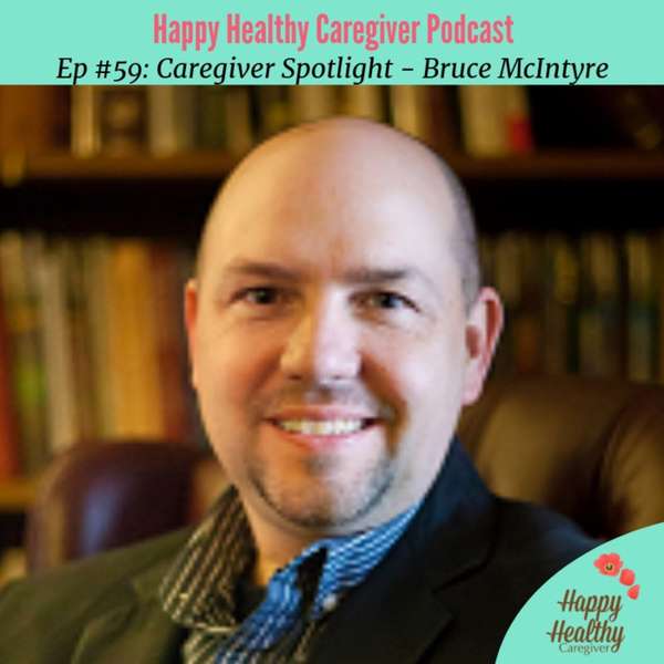 (Part 1) Power of Resiliency - Bruce McIntyre Caregiver Spotlight artwork