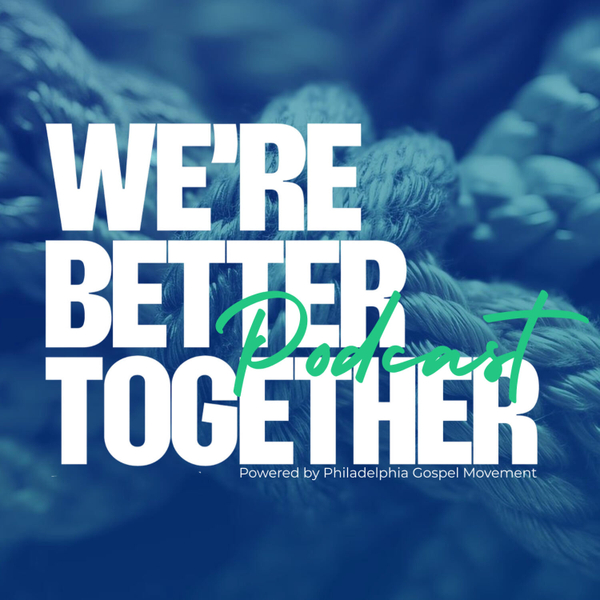 We're Better Together Podcast hosted by Terry M. Davis artwork