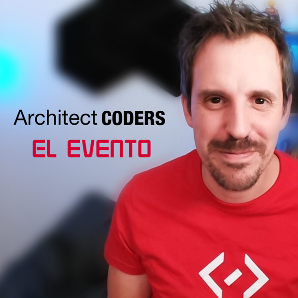 Architect Coders - EL EVENTO 🚀 | EP 143 artwork