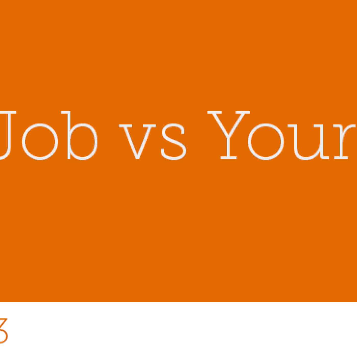 43 - Your Job vs Your Work - podcast episode cover