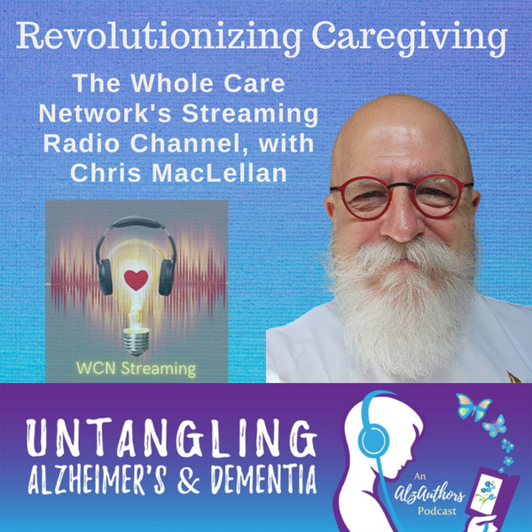 Revolutionizing Caregiving: The Whole Care Network's Streaming Radio Channel, with Chris MacLellan artwork