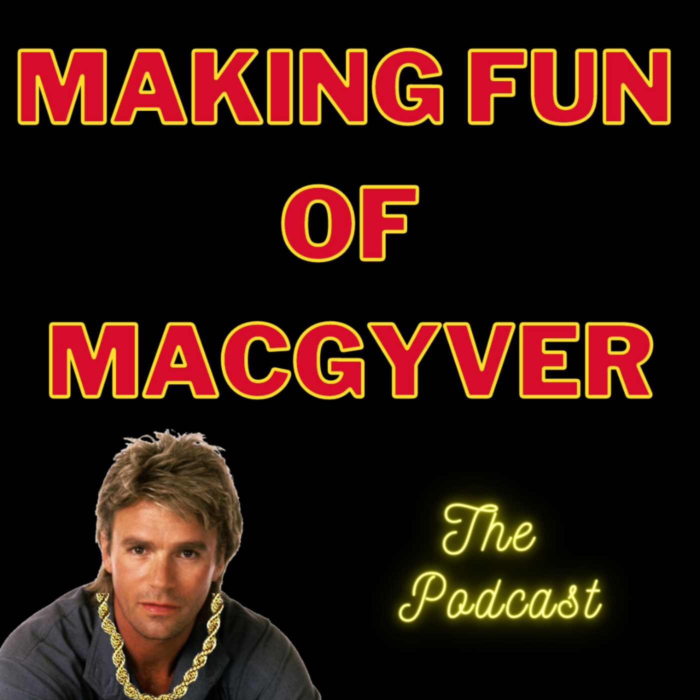 Making Fun of MacGyver Podcast.co