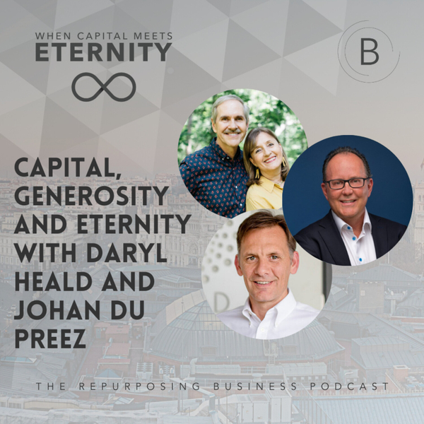 Capital, Generosity and Eternity with Daryl Heald and Johan du Preez artwork