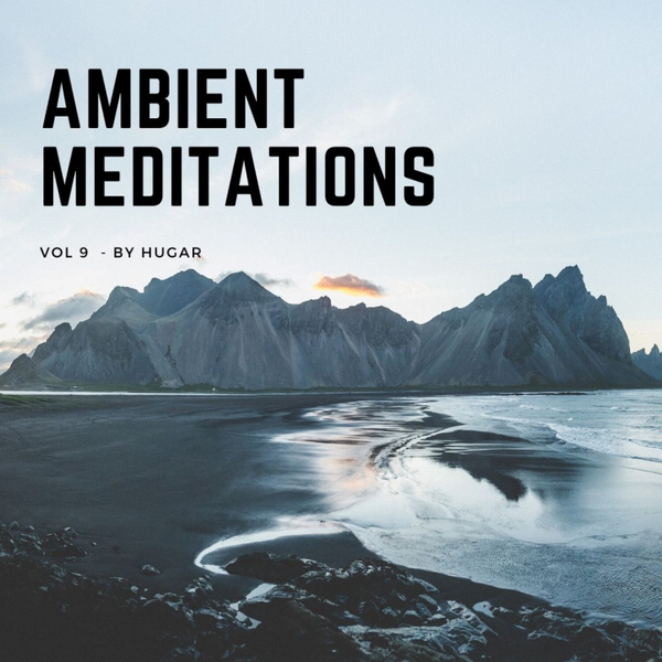 Magnetic Magazine Presents: Ambient Meditations Vol 9 - Hugar  artwork