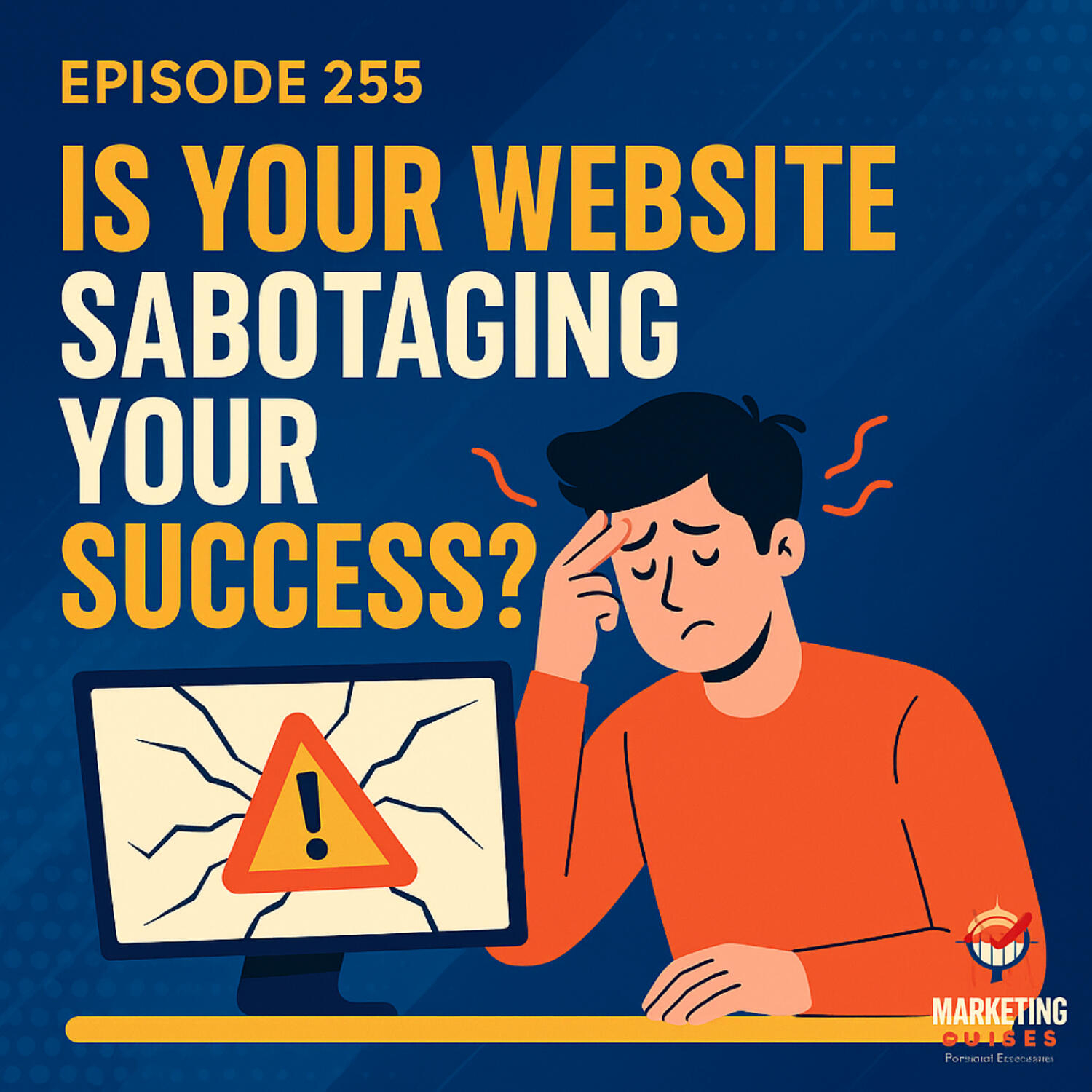 Is your website sabotaging your marketing success? episode artwork
