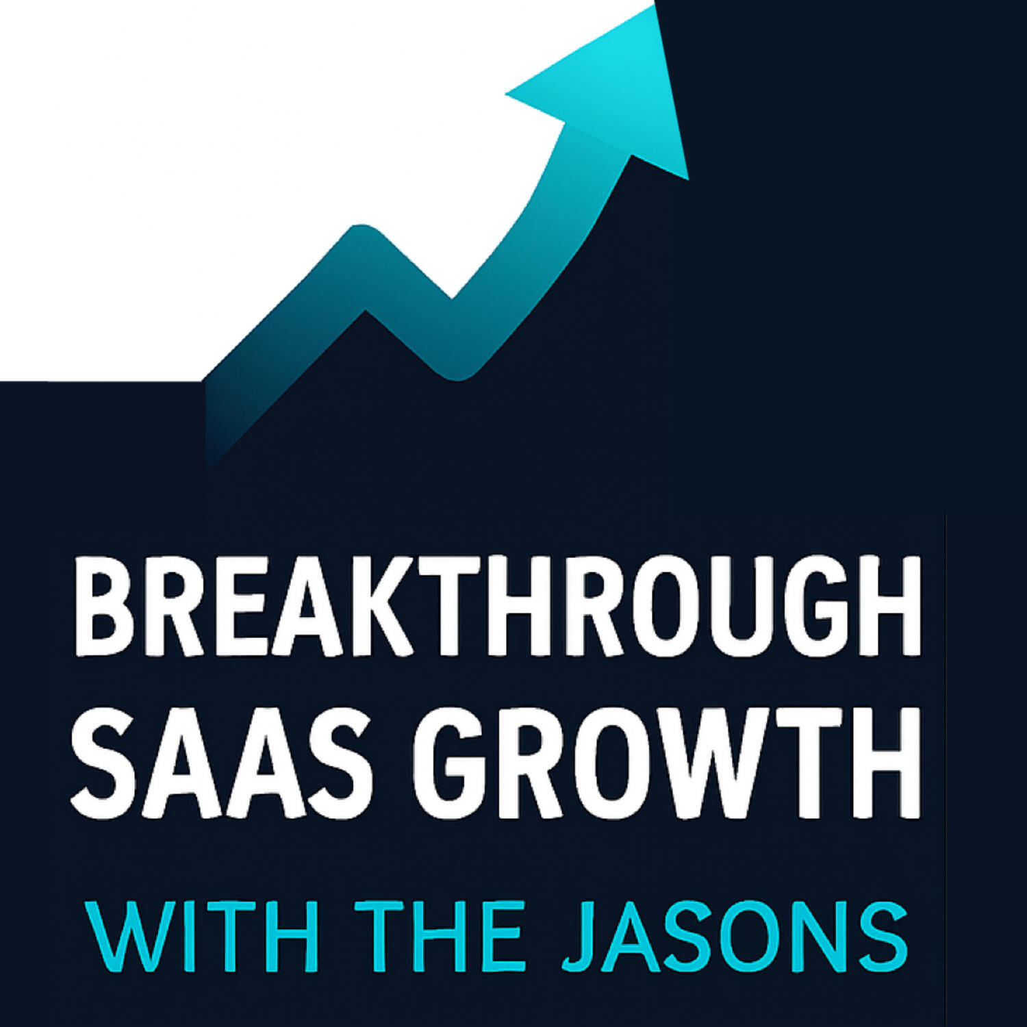 Breakthrough SaaS Growth  with The Jasons