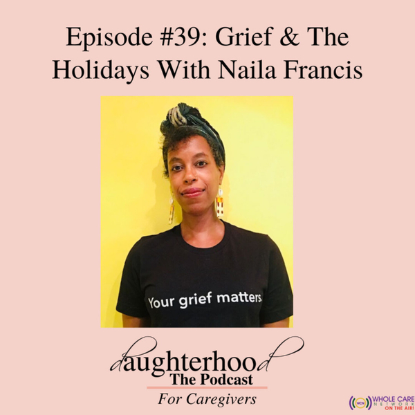 Grief and the Holidays with Naila Francis artwork