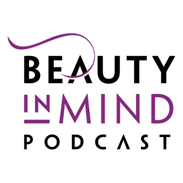 Beauty in Mind Podcast – Ep. 15 | Recomeçar é para os Fortes: A História que Vai Mexer com Você artwork