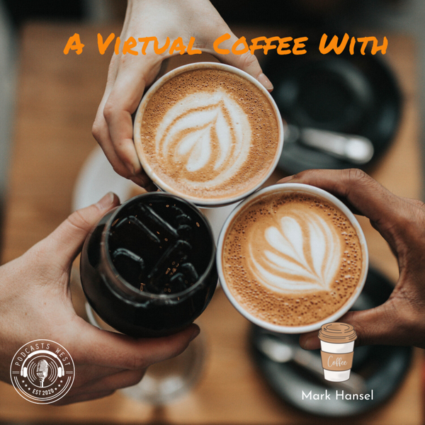 A Virtual Coffee With Mark Hansel artwork
