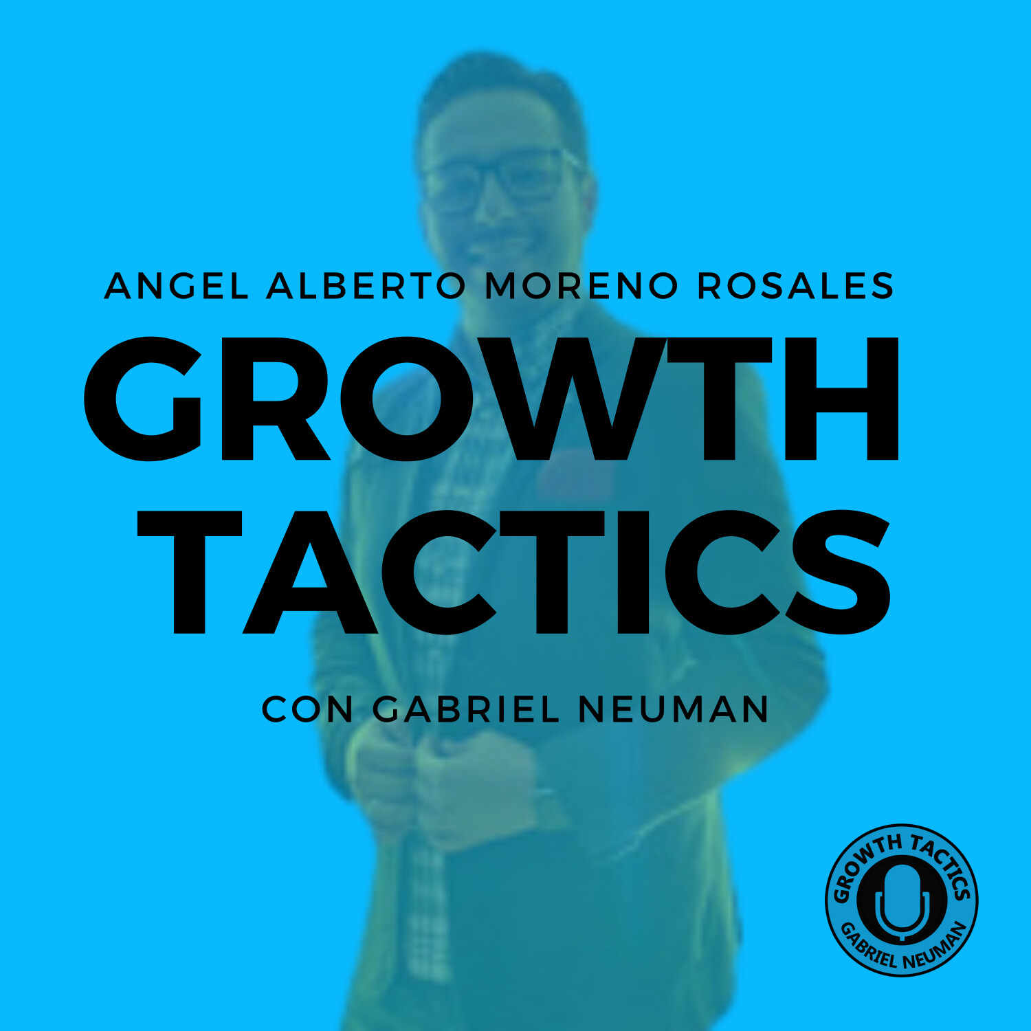 Growth Tactics con Gabriel Neuman