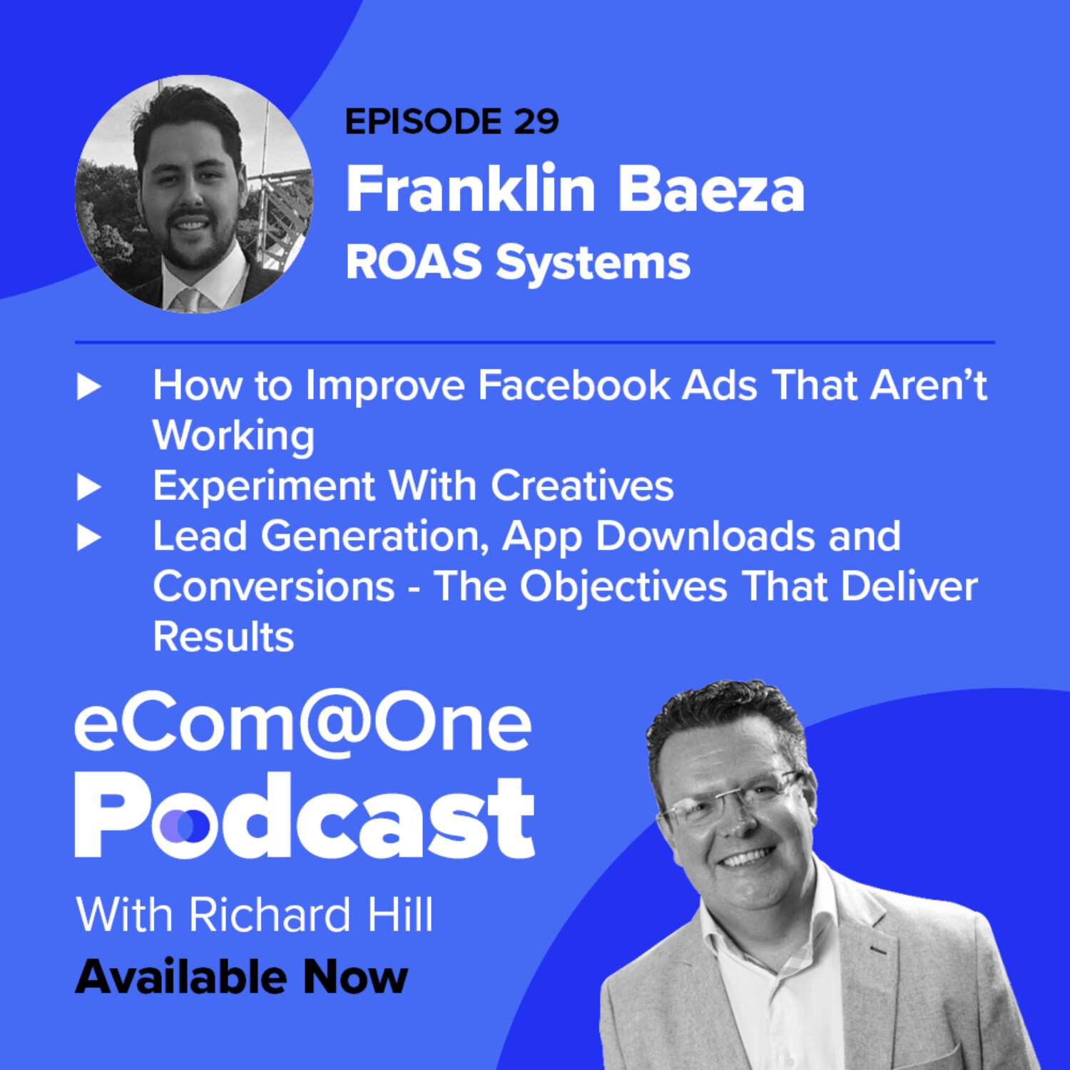 Ep 29: Franklin Baeza - Objectives, Creatives and Experimentation, Running Facebook Campaigns That Convert episode artwork
