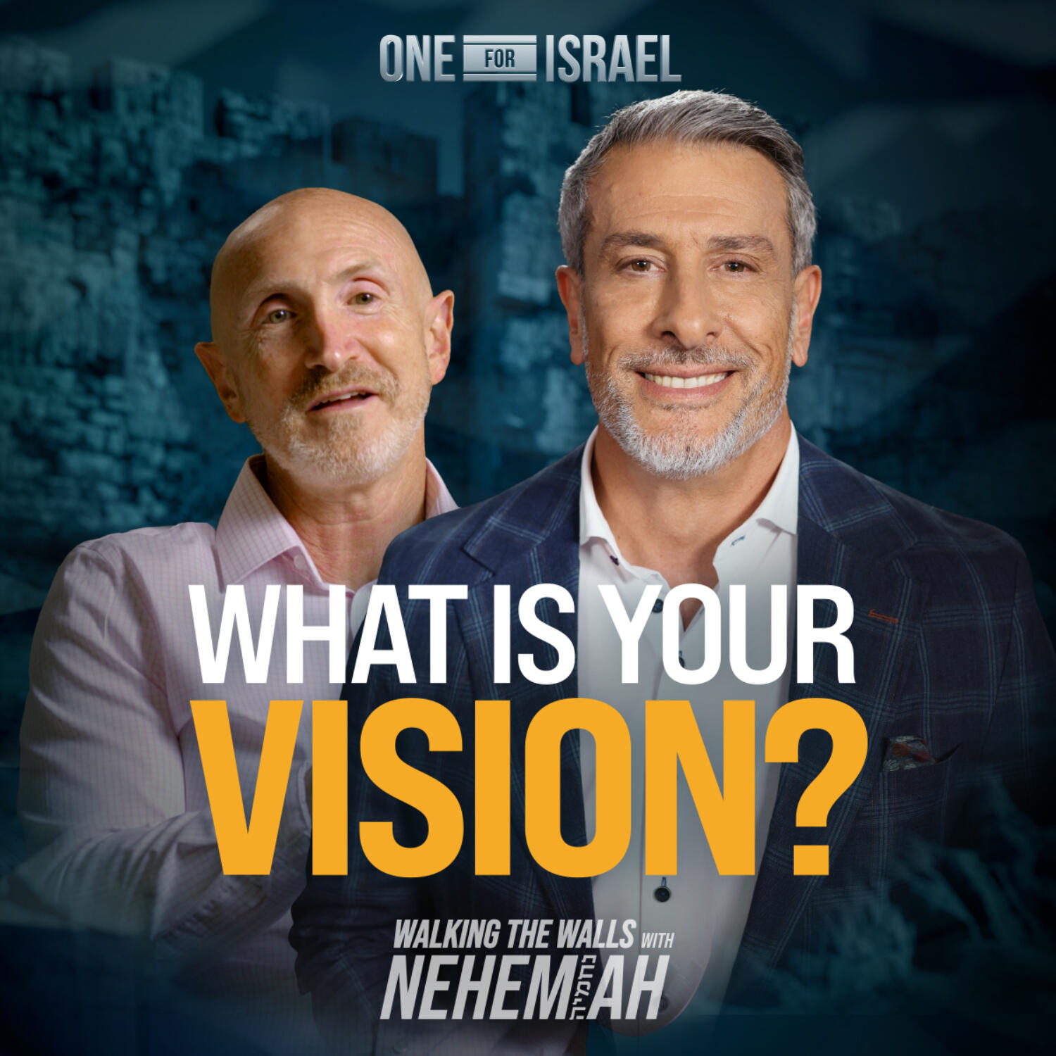 Walking the Walls with Nehemiah, Episode 7 - What Is Your Vision?