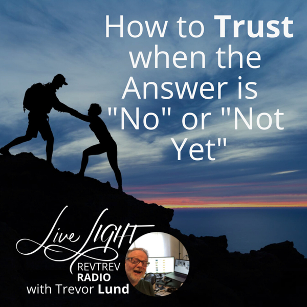 How to trust when the answer is "No" or "Not Yet" artwork