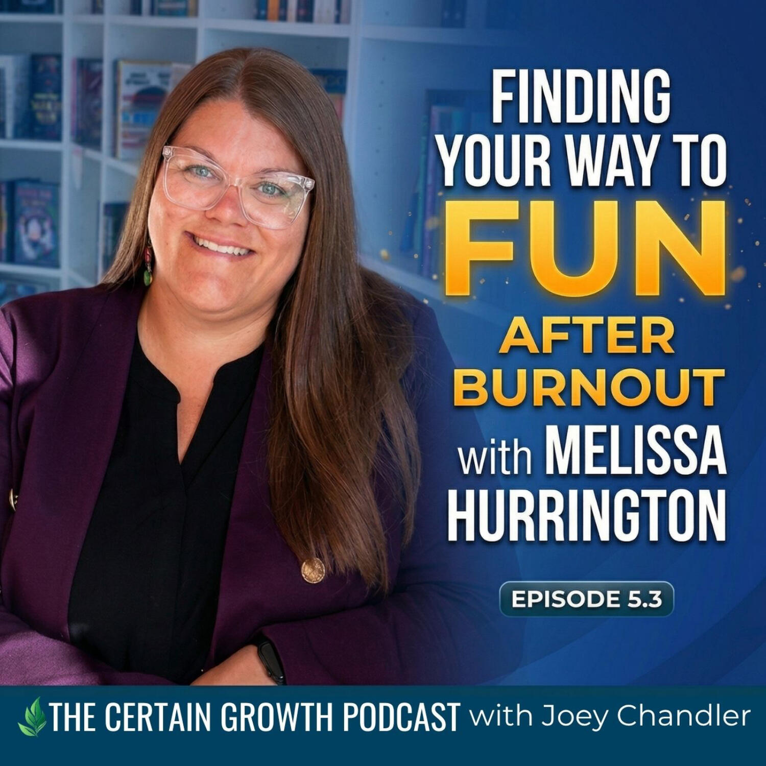 Finding Your Way To Fun After Burnout with Melissa Hurrington episode artwork