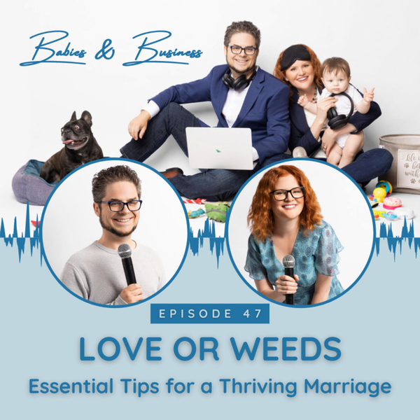 E47: Love or Weeds- Essential Tips for a Thriving Marriage artwork