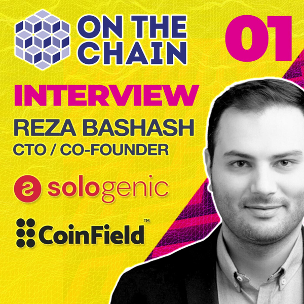 Tokenize Securities with Sologenic Blockchain - with Reza Bashash – CTO and Co-Founder of CoinField and Sologenic artwork