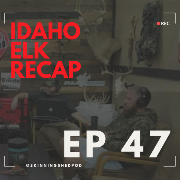 Nick and Chuck's Idaho Elk Recap | Ep 47 artwork