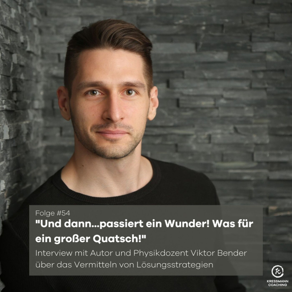"Und dann...passiert ein Wunder! Was für ein großer Quatsch!" - Interview mit Physikdozent Viktor Bender über das Vermitteln von Lösungsstrategien artwork