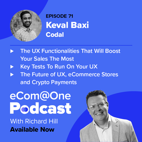 E71: Keval Baxi - How Crafting Your UX is the Key to Unlocking More Sales artwork