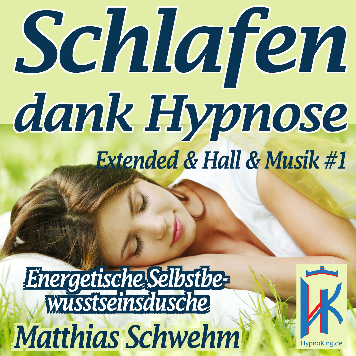 Einschlafen und Durchschlafen mit Hypnose - Endlich wieder tief schlafen und voller Energie das Leben genießen können!