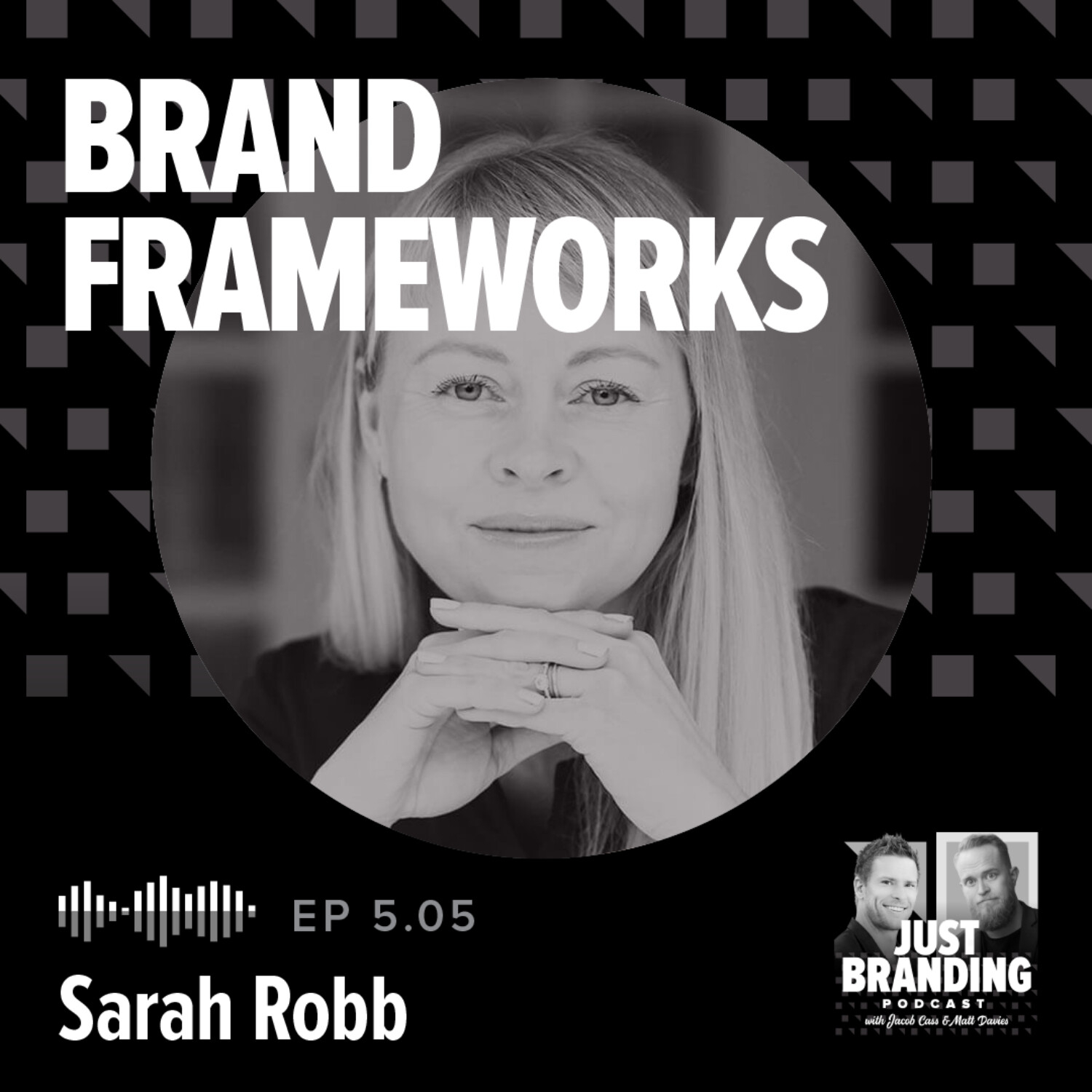 S05.EP05 - Brand Frameworks with Sarah Robb