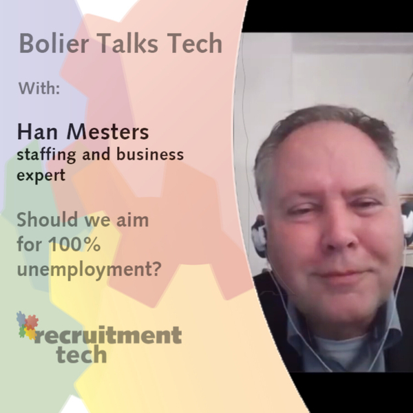Bolier talks Tech with Han Mesters: Should we aim for 100% unemployment? artwork