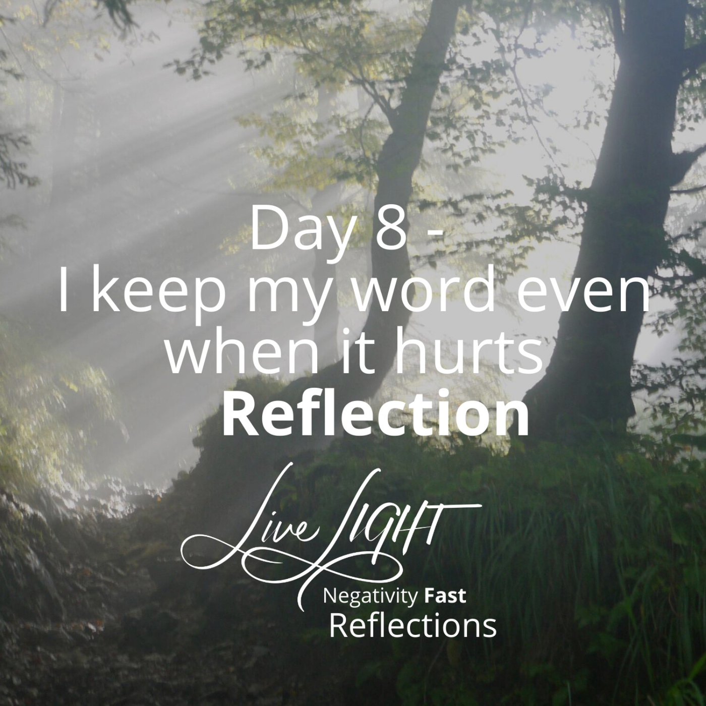 Day 8 - I keep my word even when it hurts Reflection