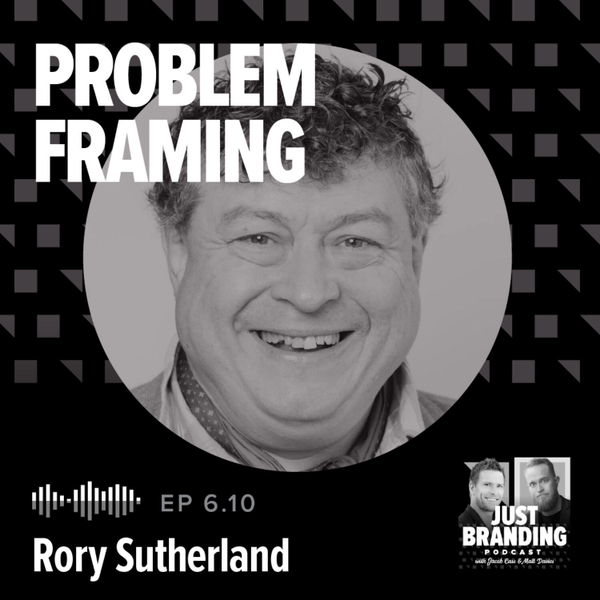 S06.Ep10 - Problem Framing: Rewire How You Think, Create, and Lead with Rory Sutherland artwork