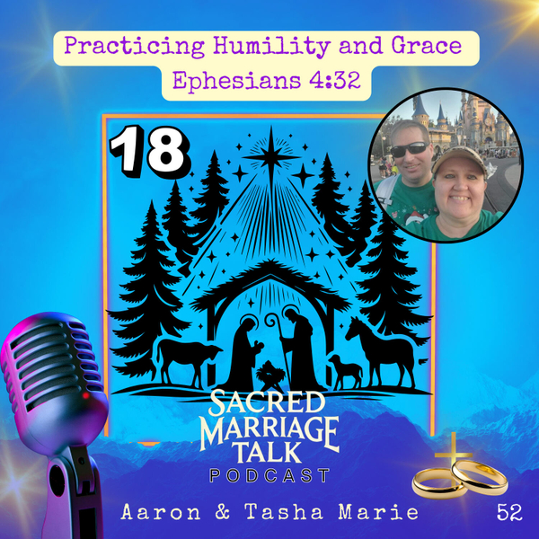 Sacred Marriage Day 18: Practicing Humility and Grace | Sacred Marriage Reflections Series  artwork