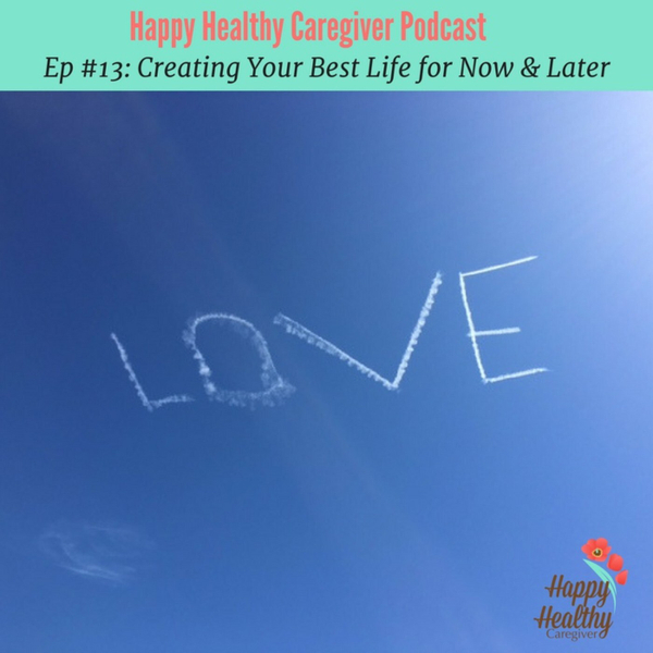 Creating your best life for now & later artwork