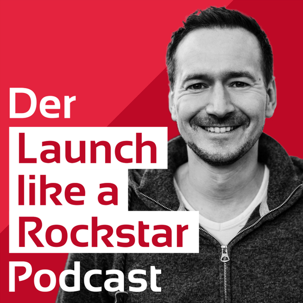 Der Launch like a Rockstar Podcast | Online-Business | Online-Marketing | Unternehmertum artwork