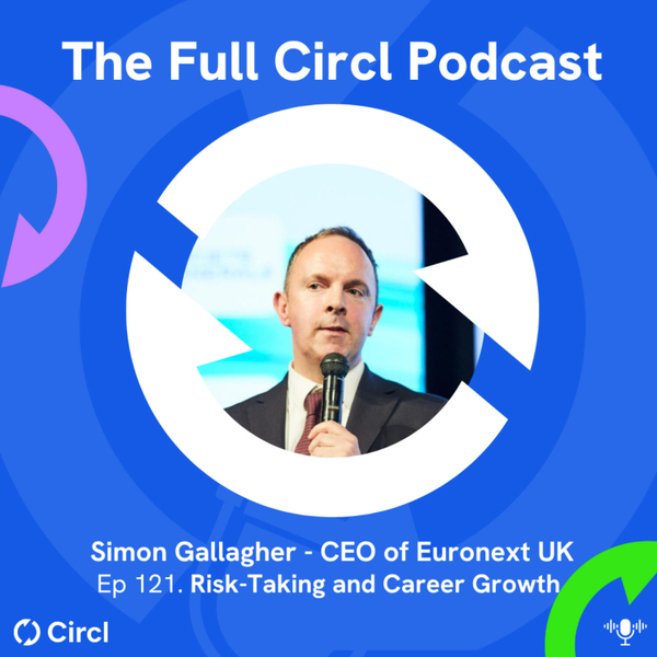 Ep 121: Simon Gallagher: Risk-Taking and Career Growth artwork
