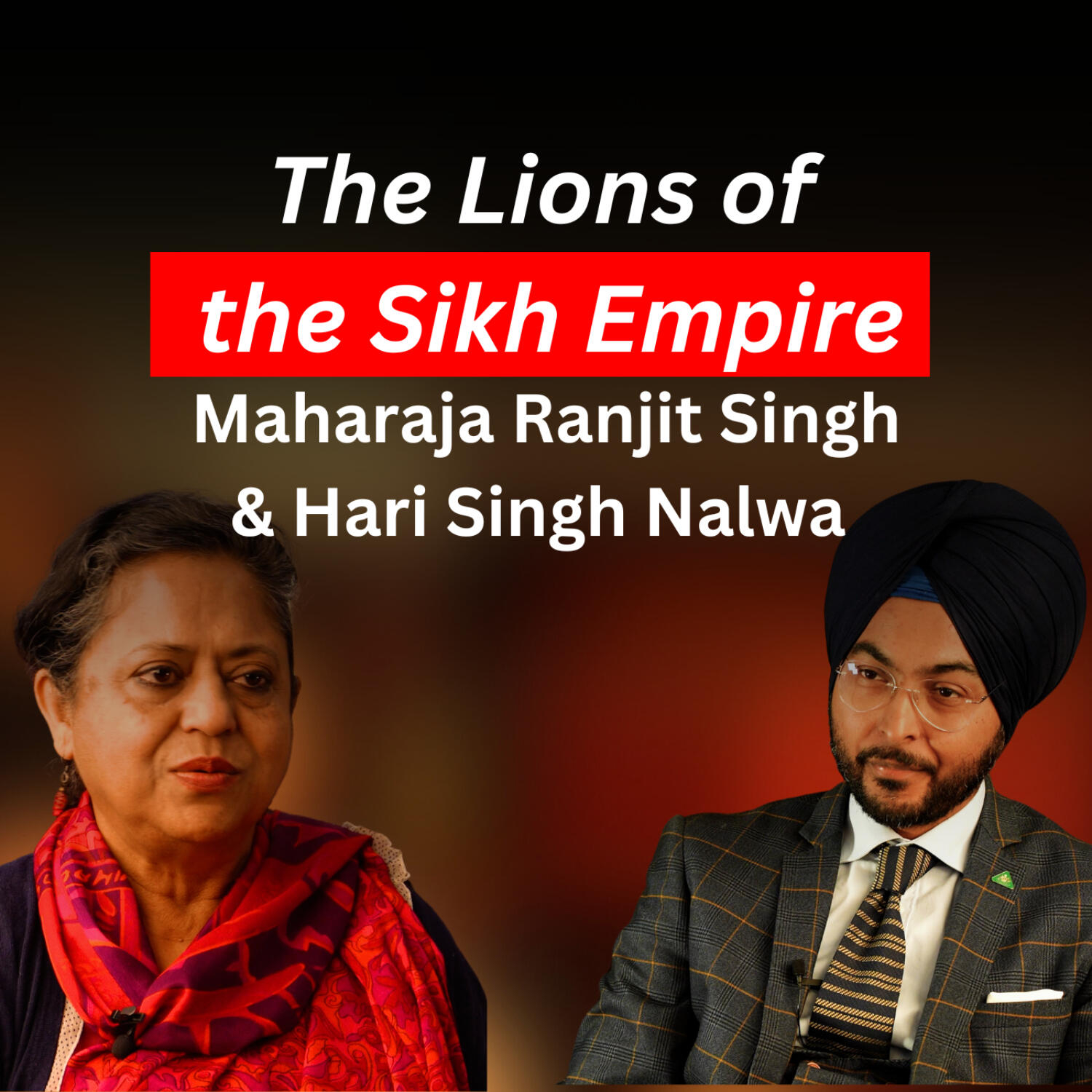 #17 Vanit Nalwa: The Lions of the Sikh Empire | Maharaja Ranjit Singh& Hari Singh Nalwa episode artwork